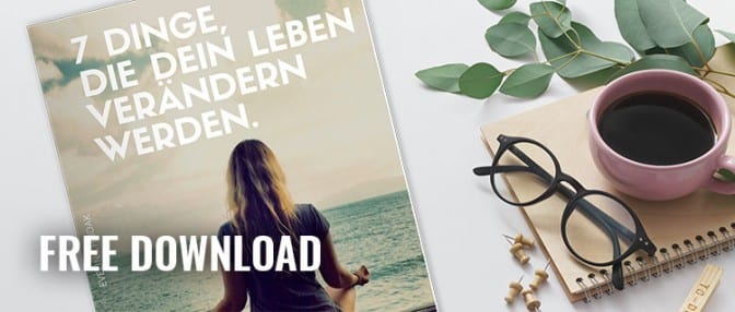 Gratis Download - 7 Dinge, Die Dein Leben Verändern Werden • Modern Hippie